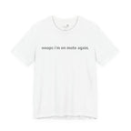 "Oops, I'm on Mute Again" Funny Work From Home T-Shirt