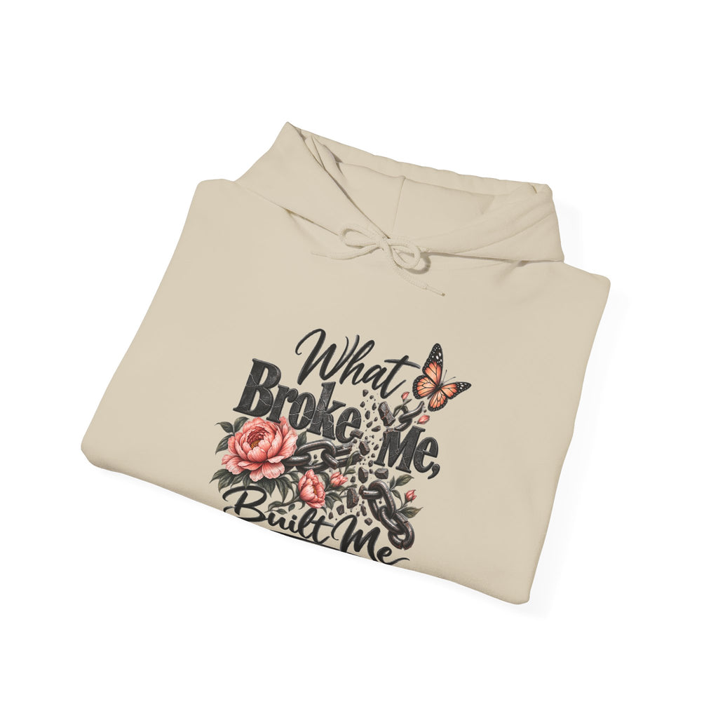 What Broke Me Built Me Graphic  - Cozy Hoodie