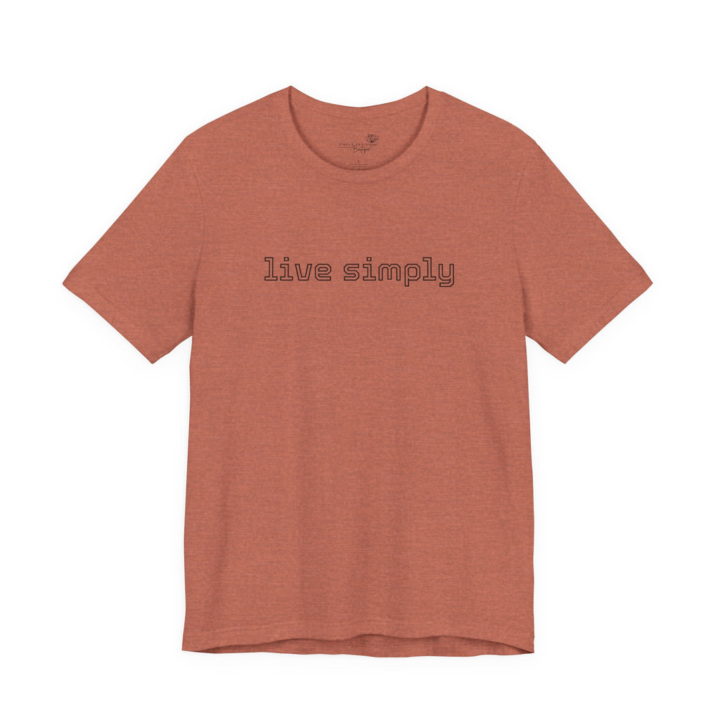 Live Simply T-Shirt - Print