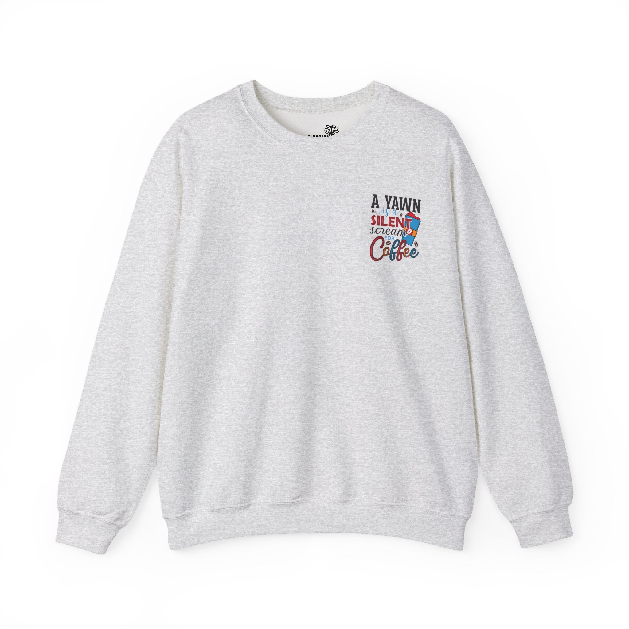A Yawn Is a Silent Scream for Coffee Sweatshirt — Funny Gift for Coffee Lovers