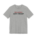 Pro America, Anti Trump — Patriotic Statement T-Shirt | 12 Colors