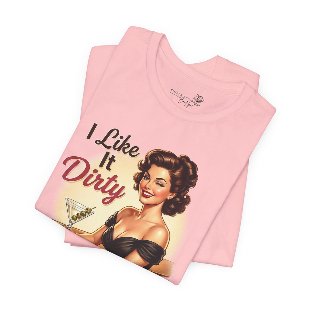 I Like It Dirty — Retro Martini Women's Graphic T-Shirt
