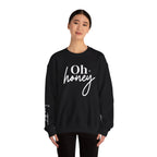 Oh Honey — I Am That Mom Front & Sleeve Women's Graphic Crewneck Sweatshirt