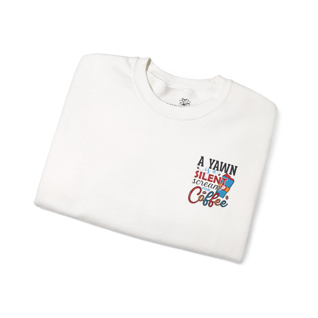 A Yawn Is a Silent Scream for Coffee Sweatshirt — Funny Gift for Coffee Lovers