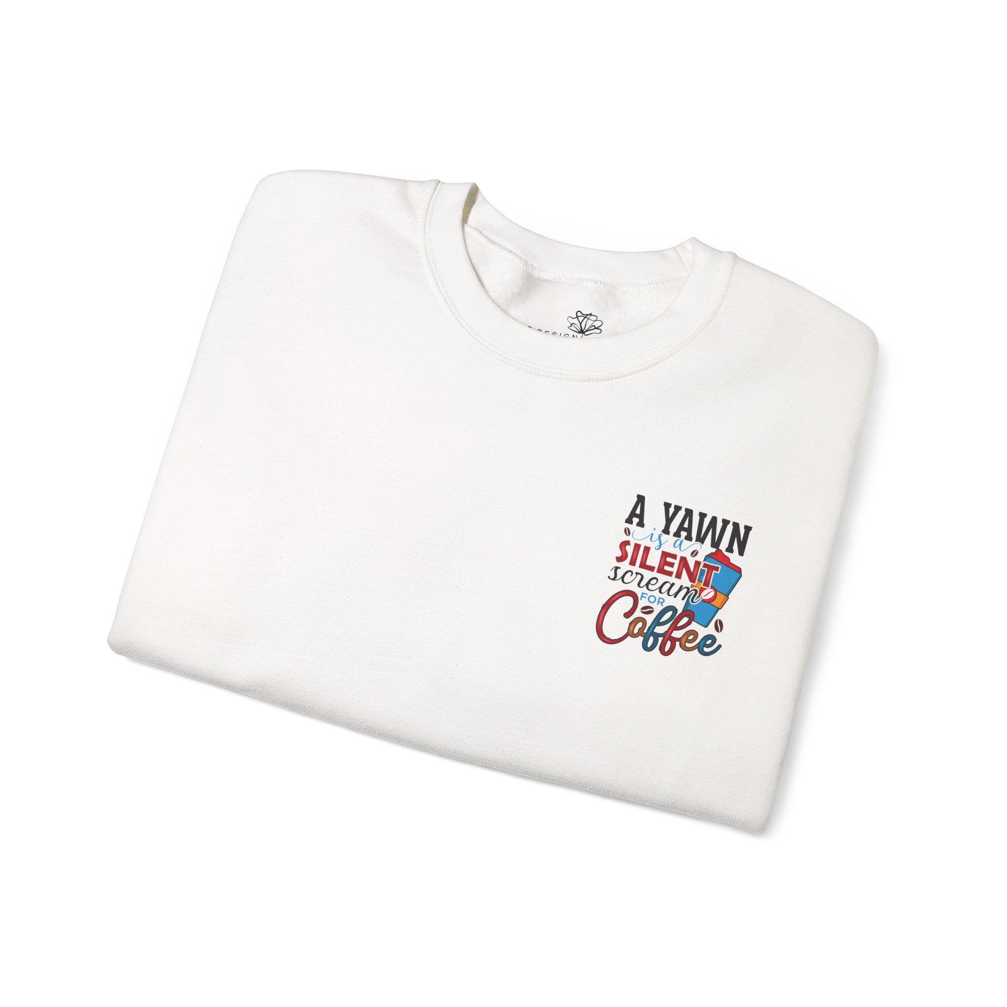 A Yawn Is a Silent Scream for Coffee Sweatshirt — Funny Gift for Coffee Lovers