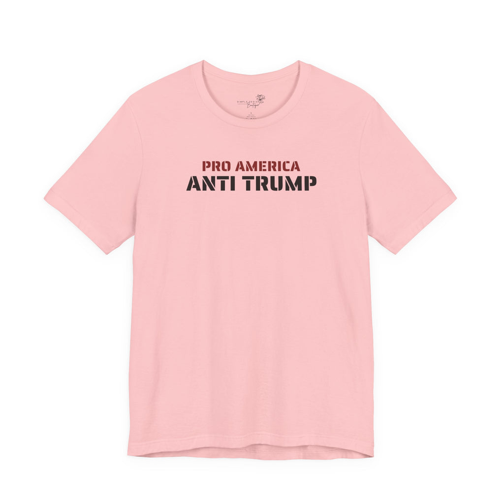 Pro America, Anti Trump — Patriotic Statement T-Shirt | 12 Colors