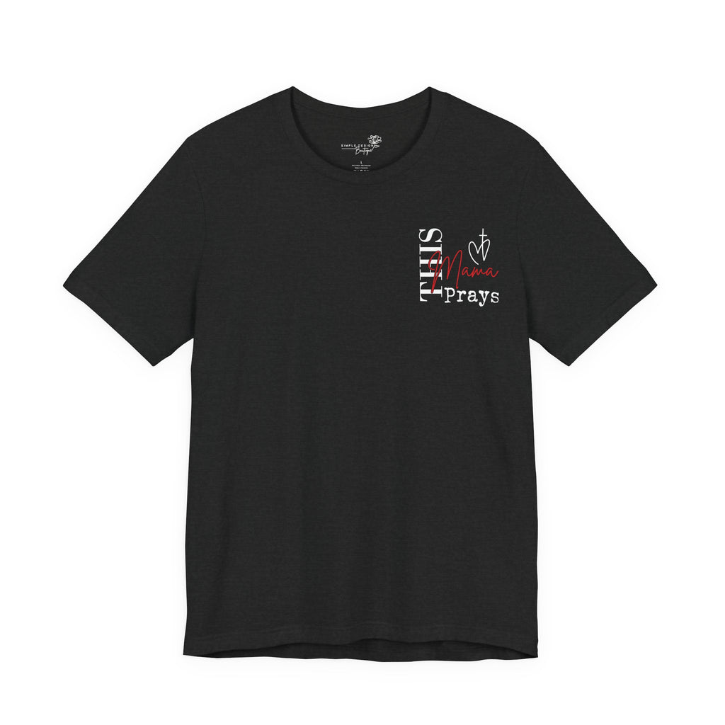 This Mama Prays— Women's Inspirational Christian Mom Graphic Tee