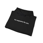 I Am Too Expensive For You — Women's Graphic Hoodie