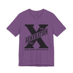 Generation X T-Shirt | Raised on Hose Water and Neglect