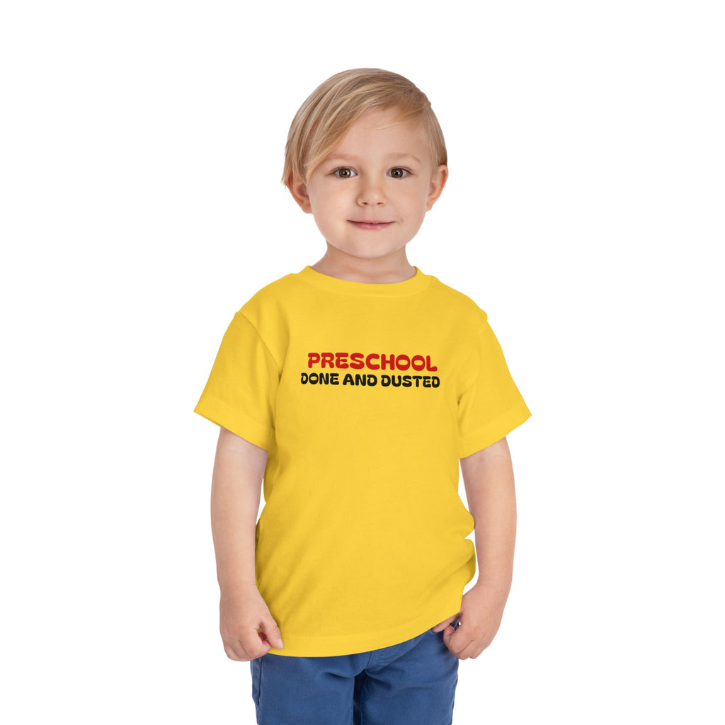 Preschool Done and Dusted — Toddler Graduation T-Shirt