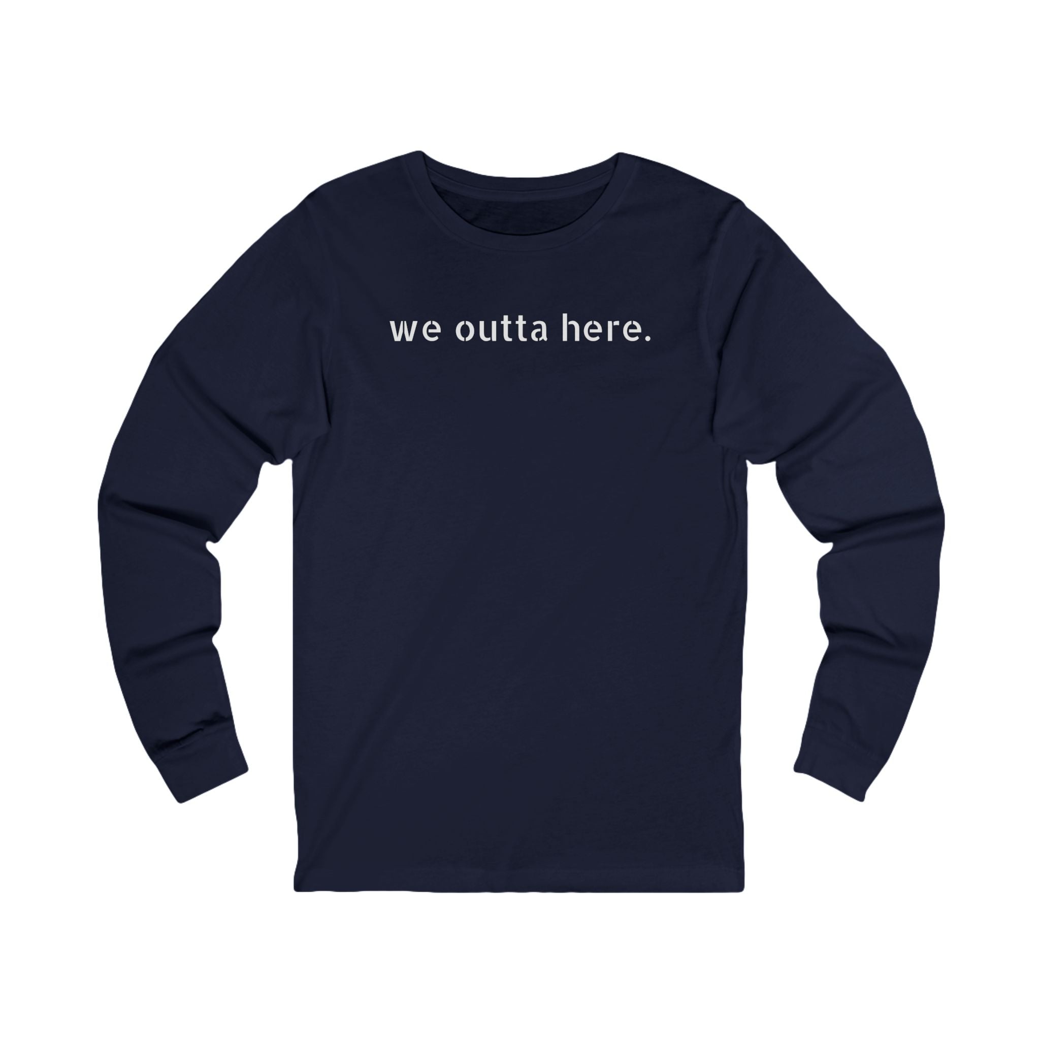 We Outta Here — Class of 2026 FRONT & BACK Long Sleeve T-Shirt