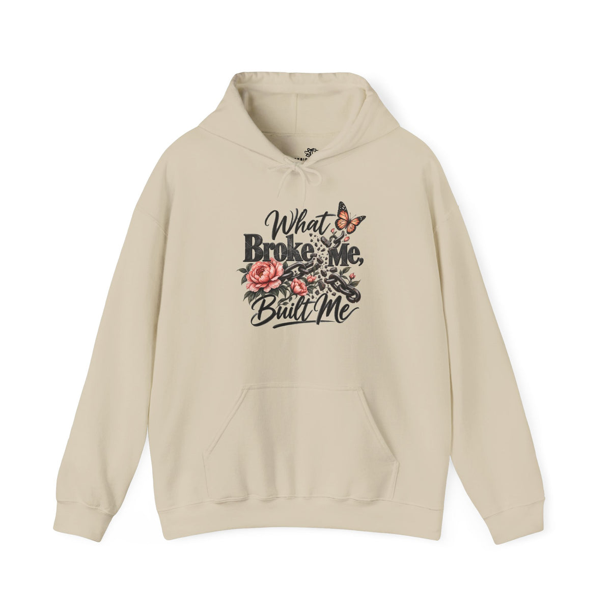 What Broke Me Built Me Graphic  - Cozy Hoodie