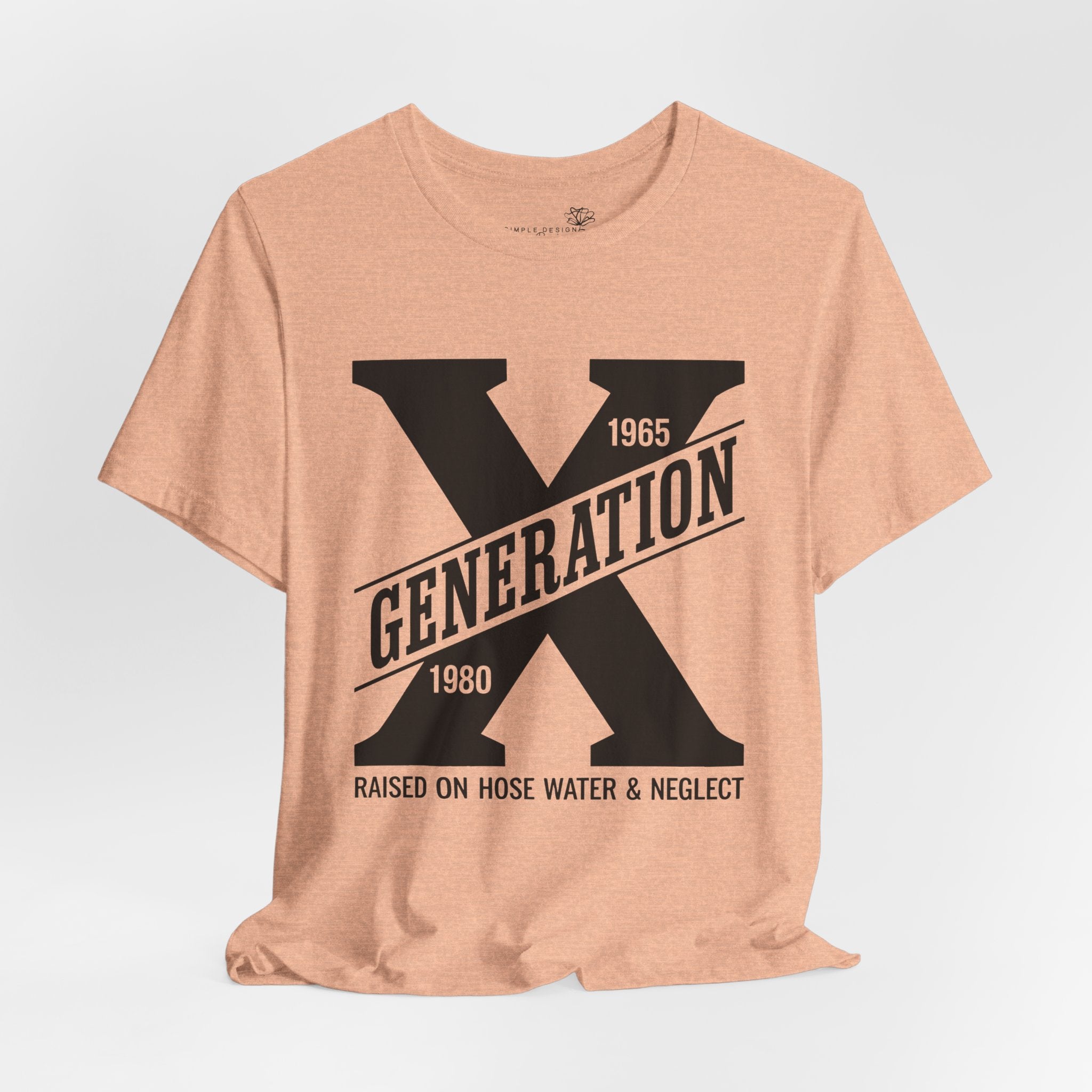 Generation X T-Shirt | Raised on Hose Water and Neglect