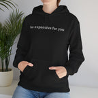 Too Expensive For You — Women's Graphic Hoodie