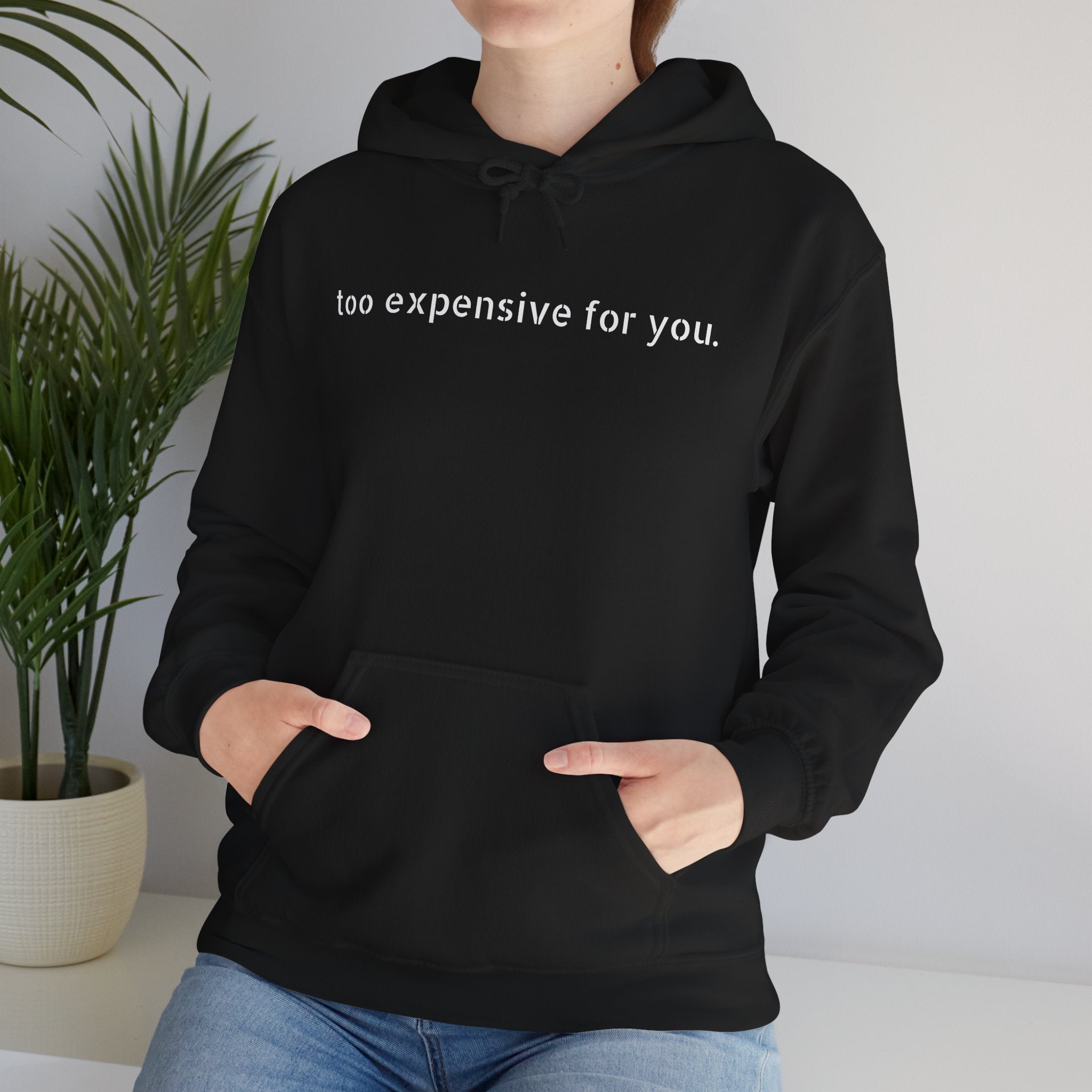Too Expensive For You — Women's Graphic Hoodie