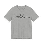 Just Relax Unisex T-Shirt - Print