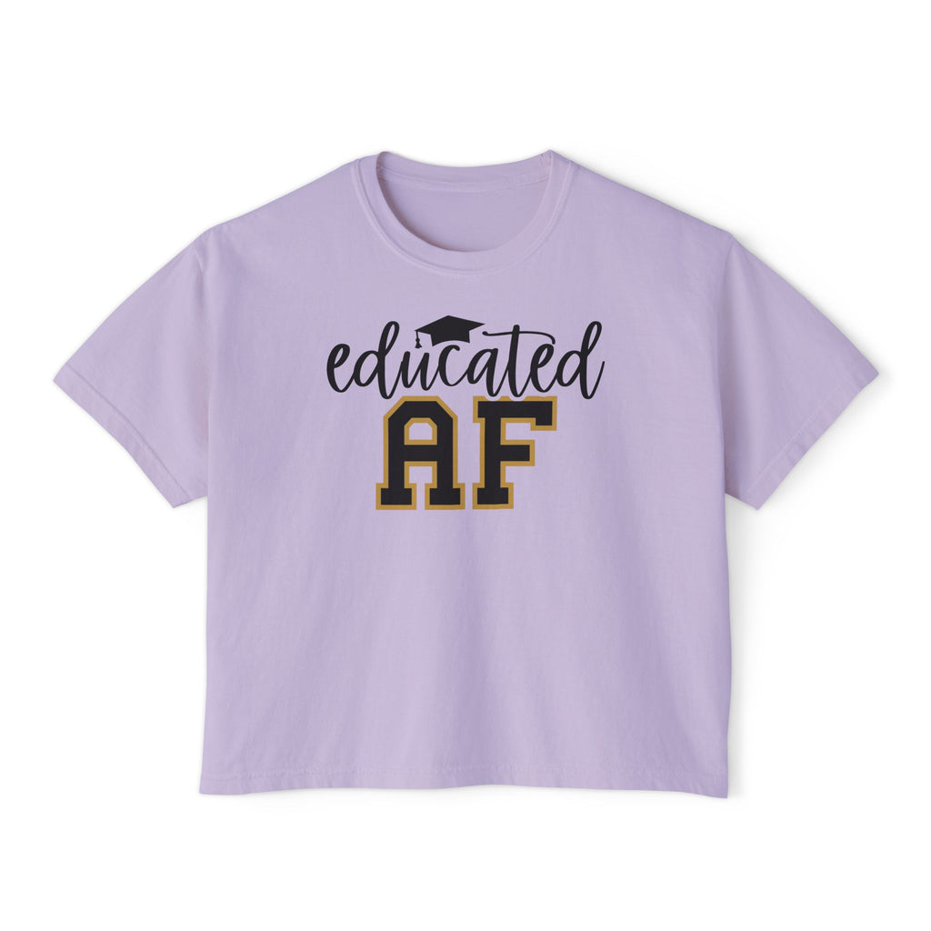 Educated AF — Women's Boxy Tee, Slightly Cropped