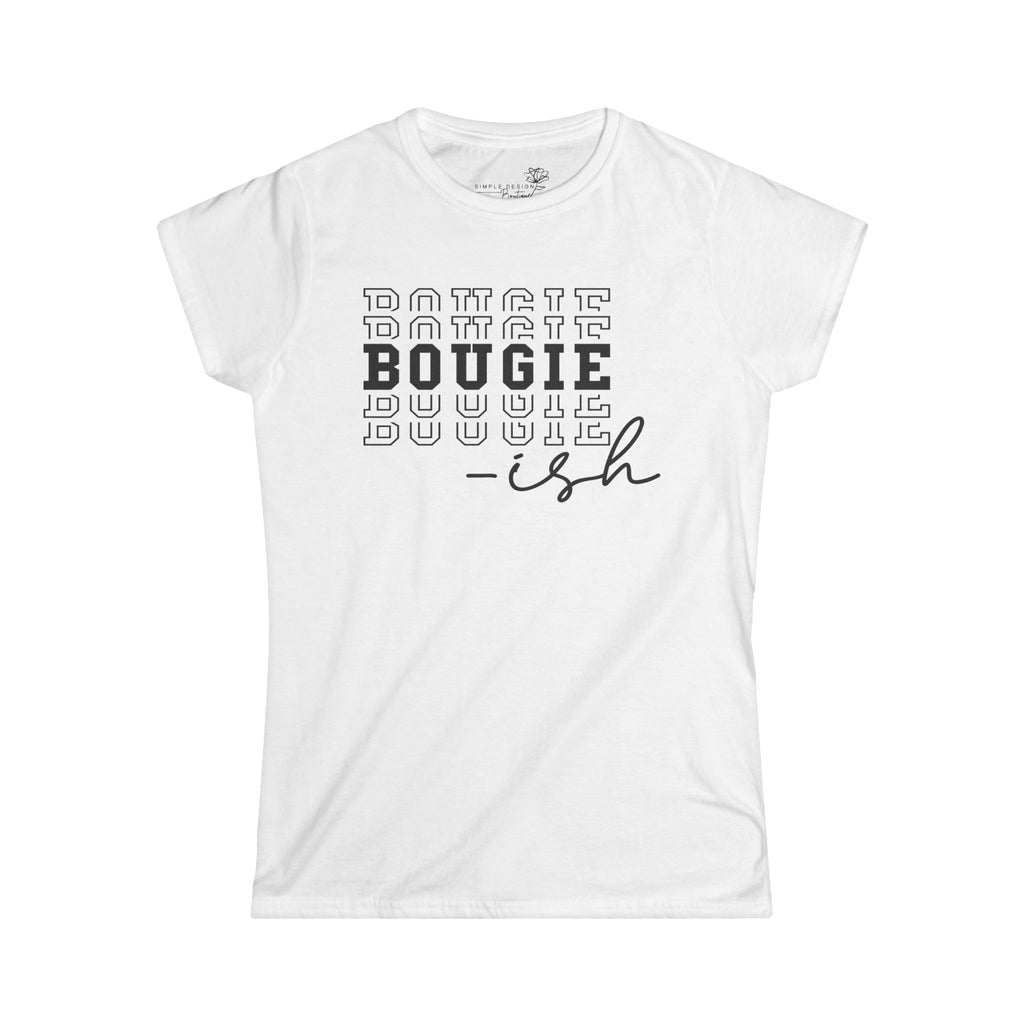 Bougie-ish Graphic Tee — Women’s Funny Statement T-Shirt | S–2XL