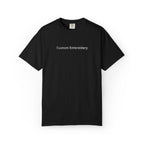 EMBROIDERED Custom Text Comfort Colors Unisex (Dark Colors/Shades) T-Shirt