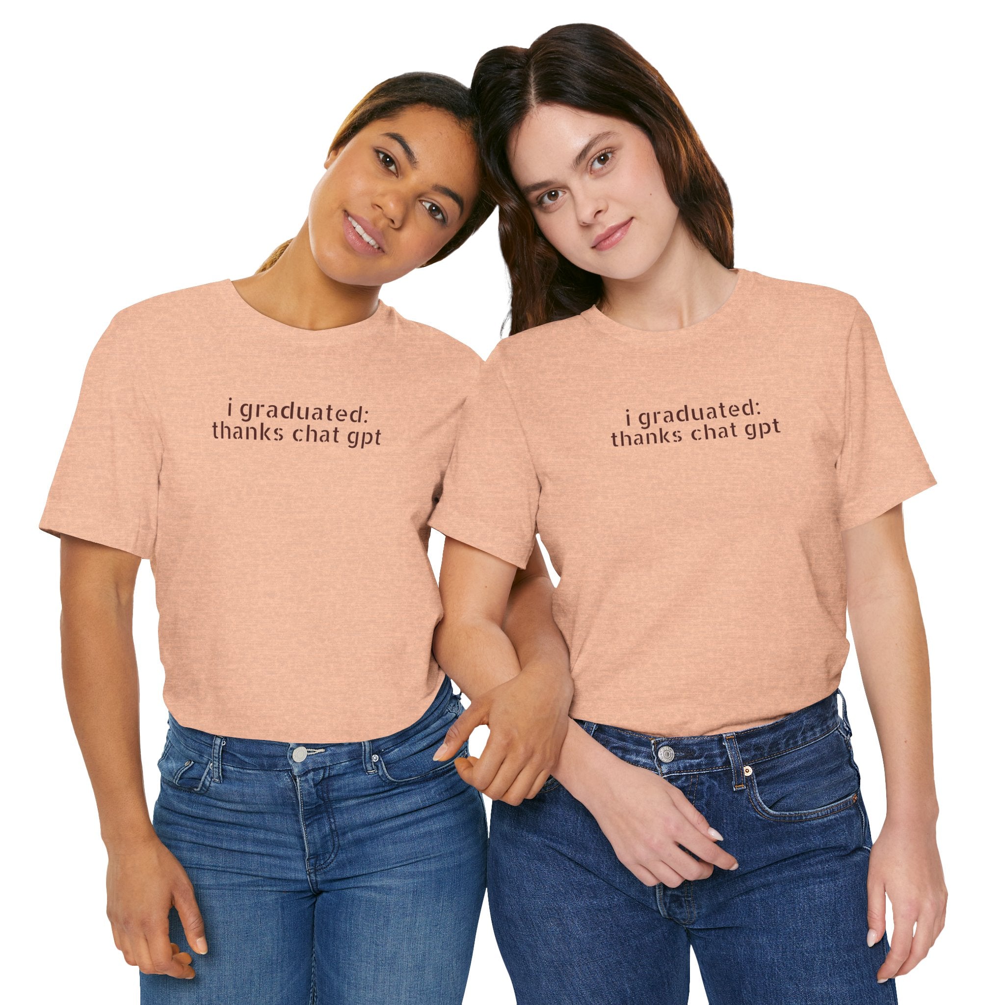 I Graduated: Thanks ChatGPT — Funny Graduation T-Shirt