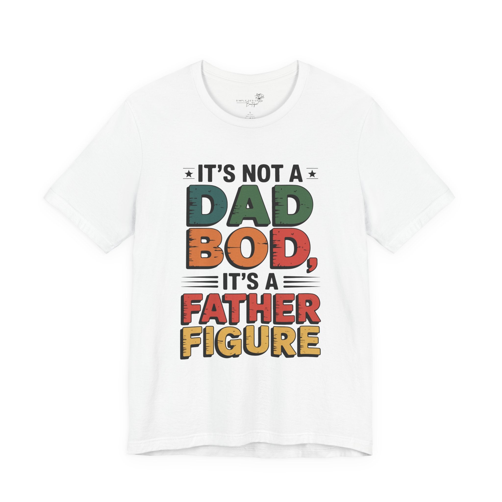 Men's T-Shirt — "It's Not a Dad Bod, It's a Father Figure"