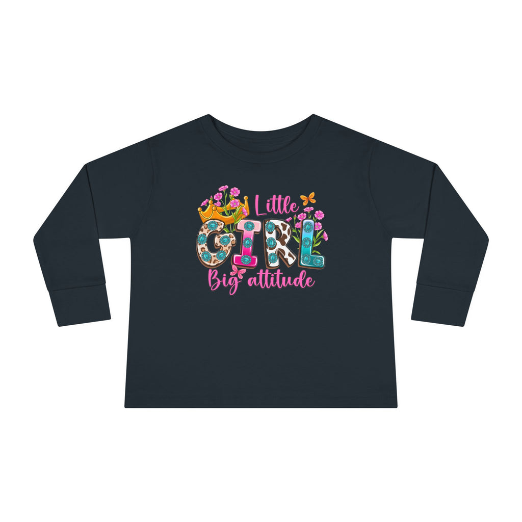 Little Girl Big Attitude — Funny Toddler Girl Long Sleeve Tee