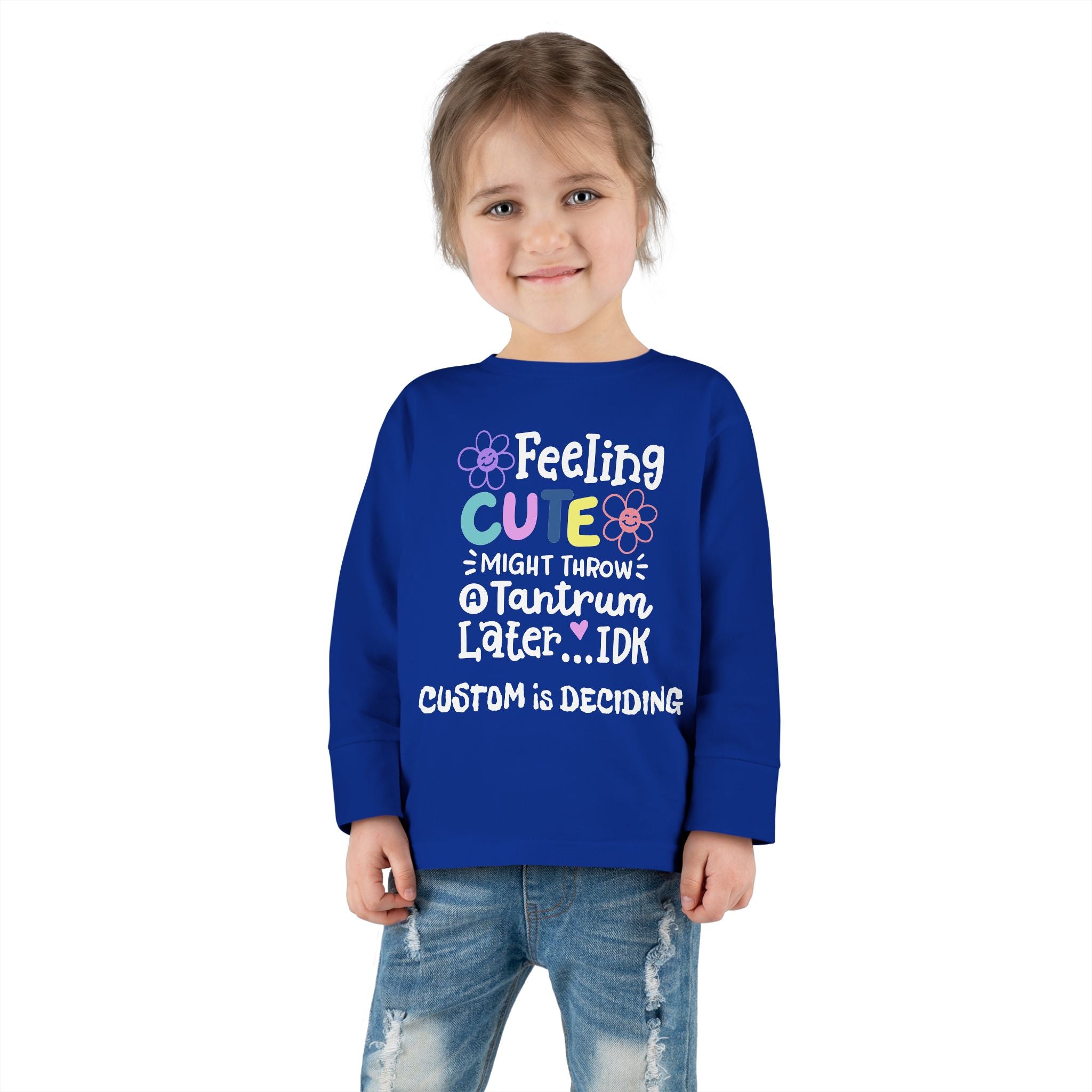 Toddler Long Sleeve Tee — "Feeling Cute, Might Throw..." Customizable