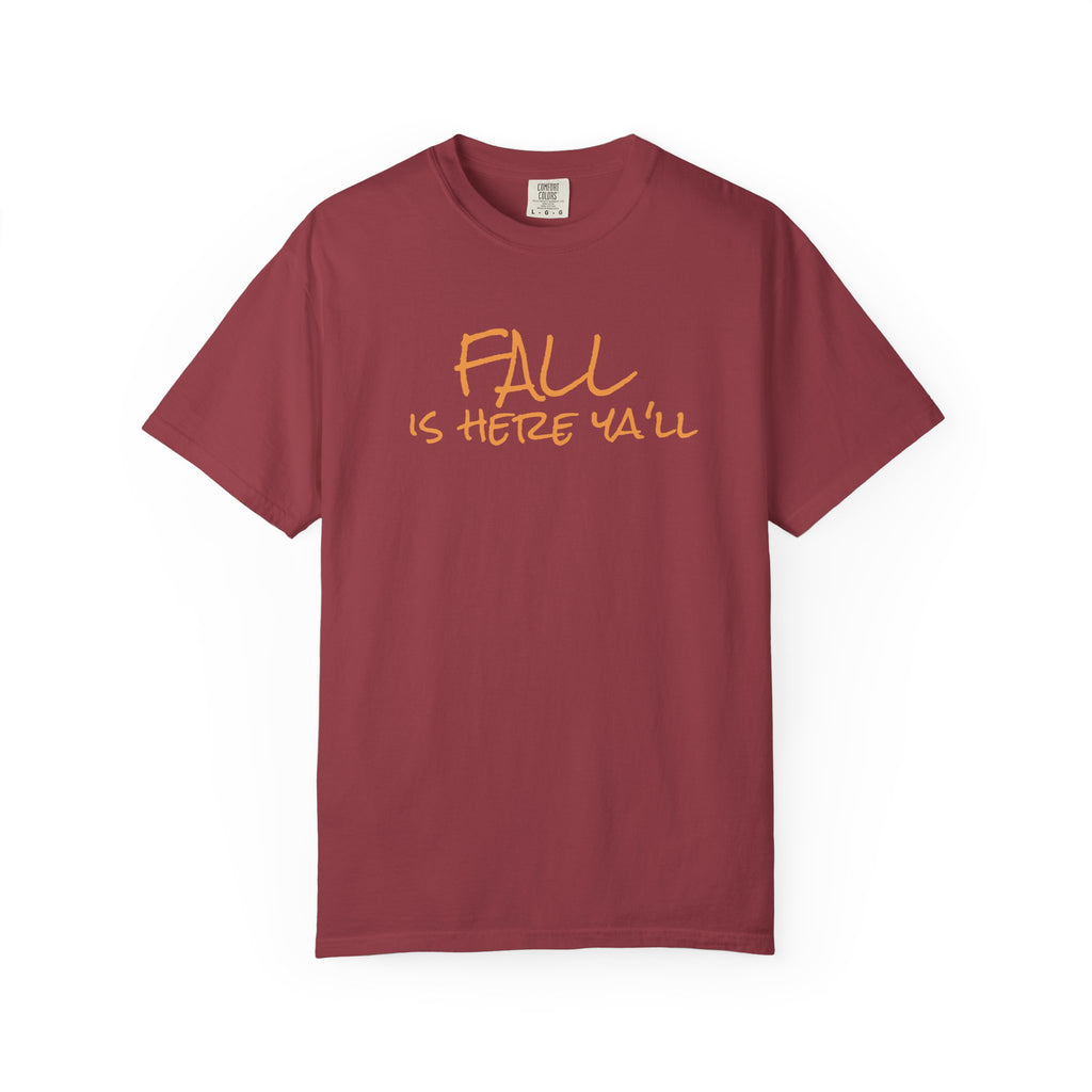 Fall Is Here Y'all Comfort Colors Unisex T-Shirt