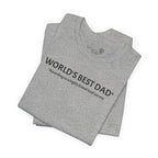 World’s Best Dad — According to a Highly Biased Local Survey | Father’s Day T-Shirt