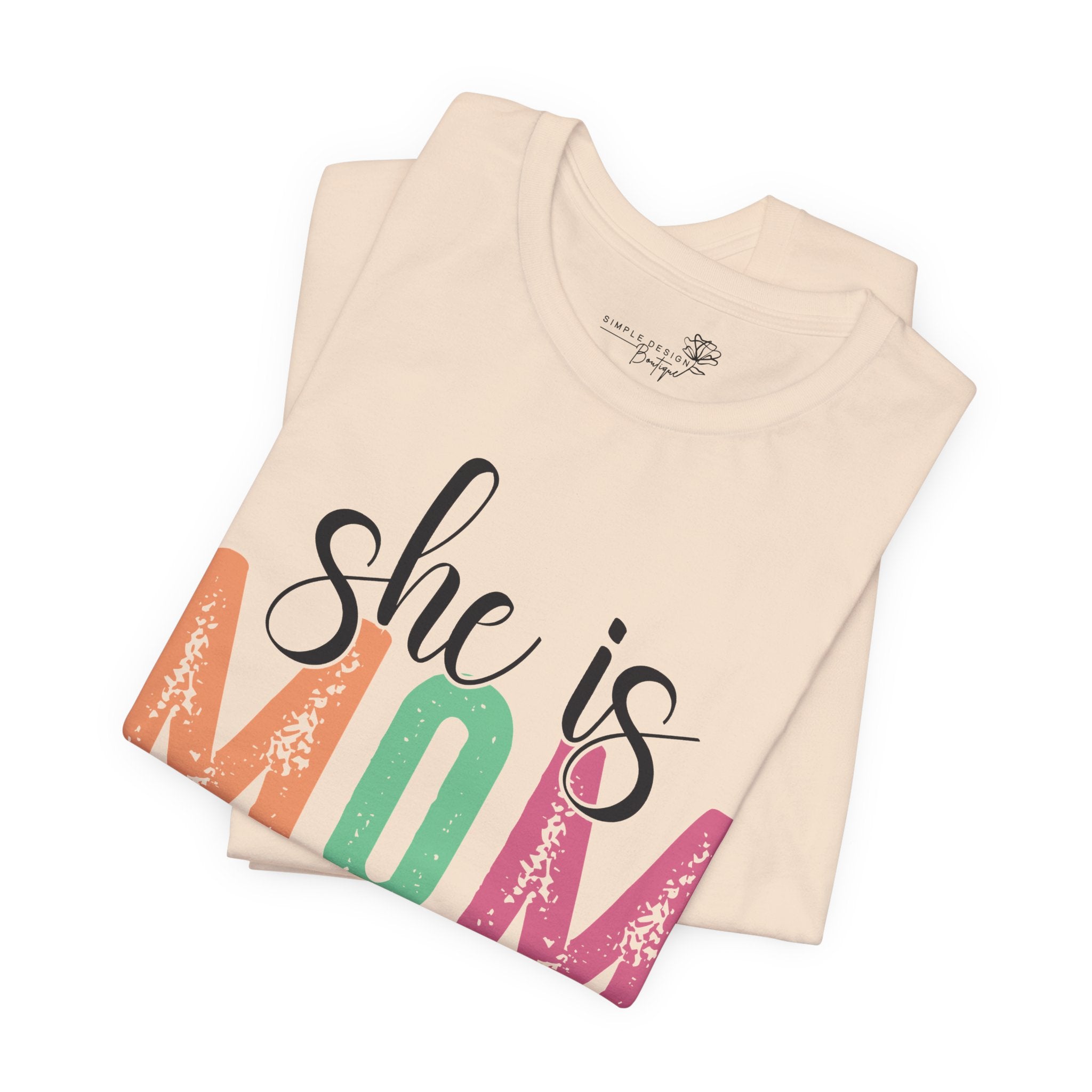 She Is Mom — Women's Mother's Day Graphic Tee