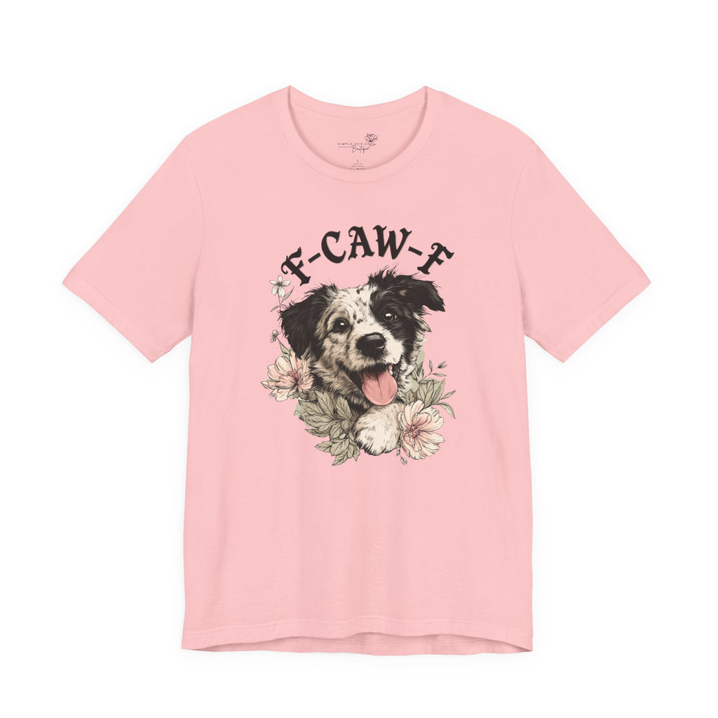F-CAWF-F Humor Dog Unisex T-Shirt