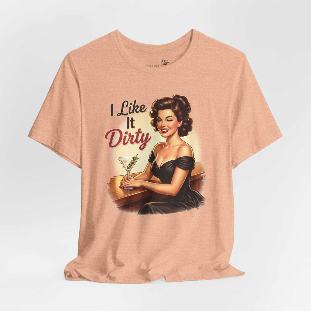 I Like It Dirty — Retro Martini Women's Graphic T-Shirt