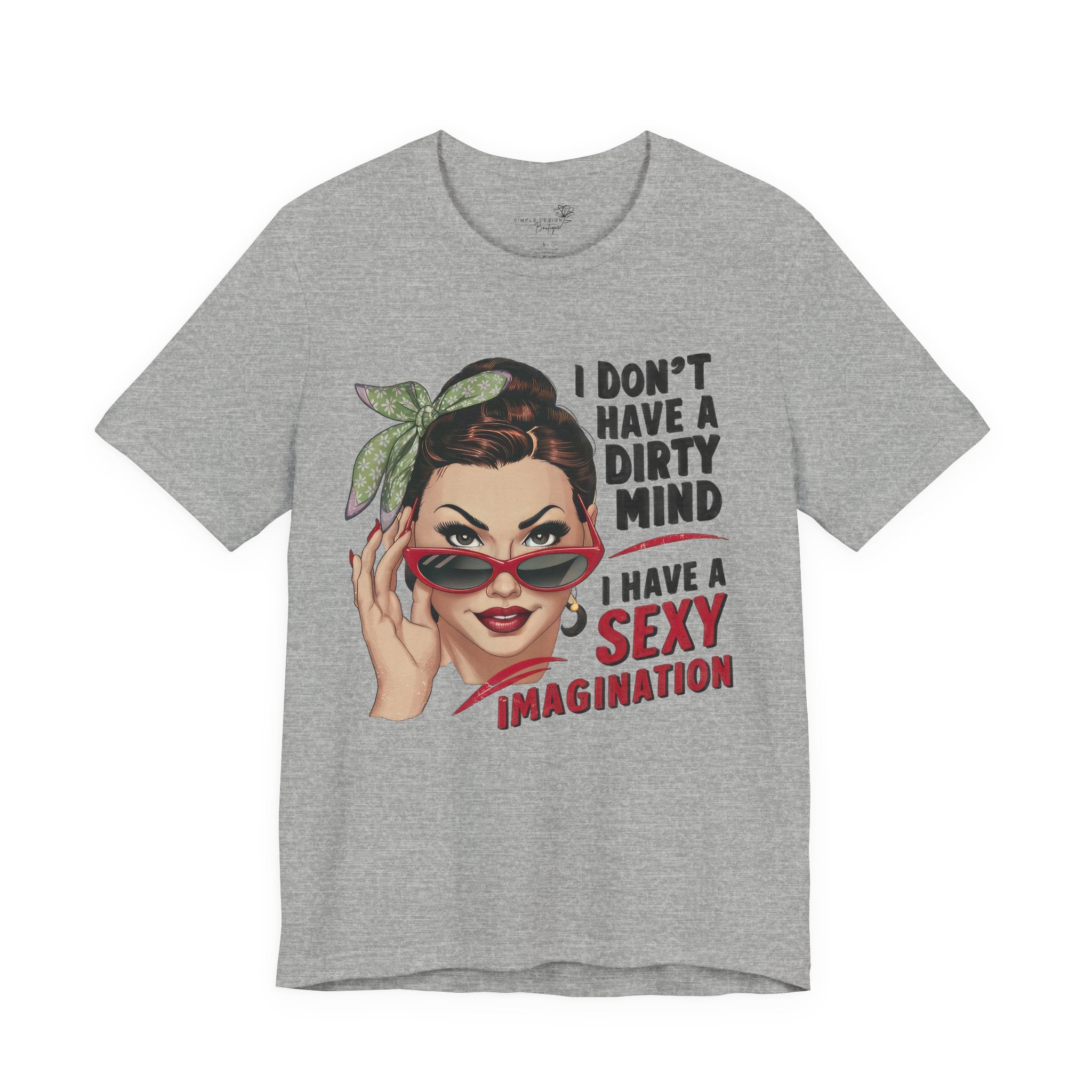 I Don’t Have a Dirty Mind Graphic Tee — Funny Women’s Statement Shirt | S–3XL