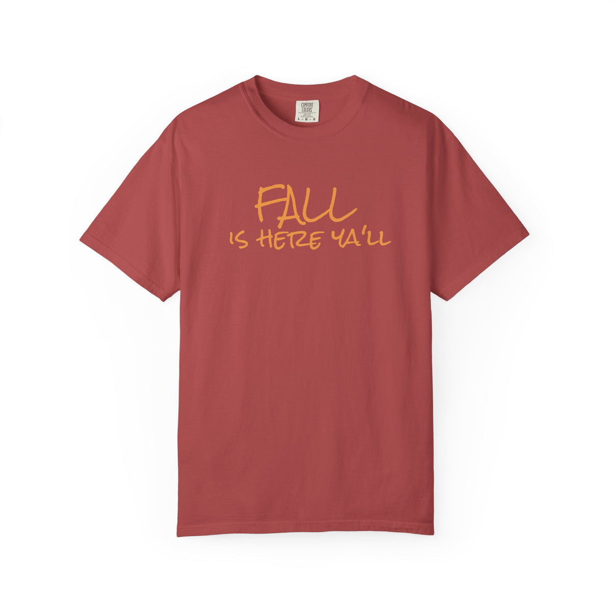 Fall Is Here Y'all Comfort Colors Unisex T-Shirt