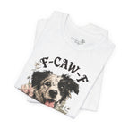F-CAWF-F Humor Dog Unisex T-Shirt