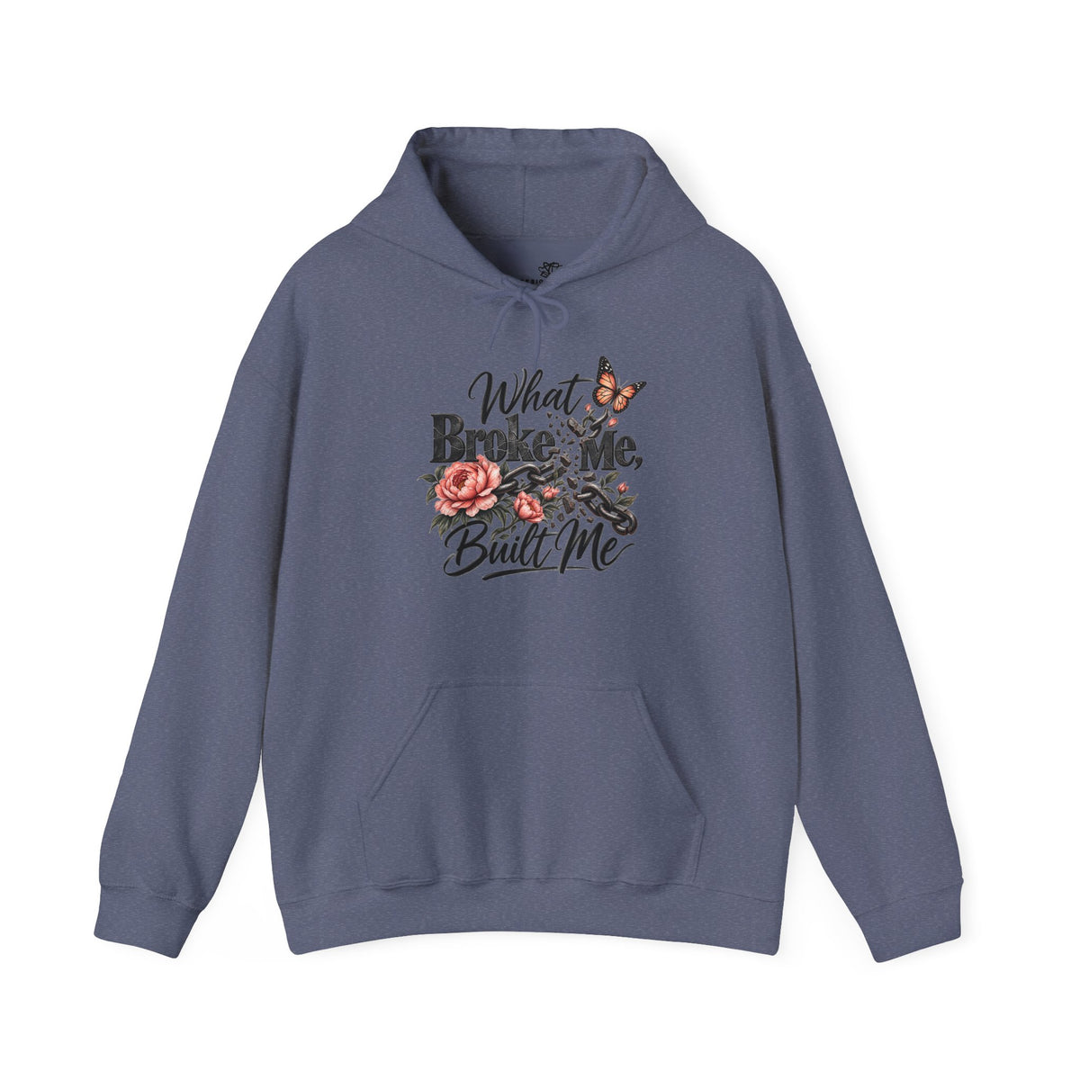 What Broke Me Built Me Graphic  - Cozy Hoodie