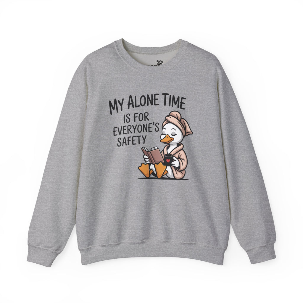 My Alone Time Is For Everyone's Safety Duck Sweatshirt — Funny Gift for Her