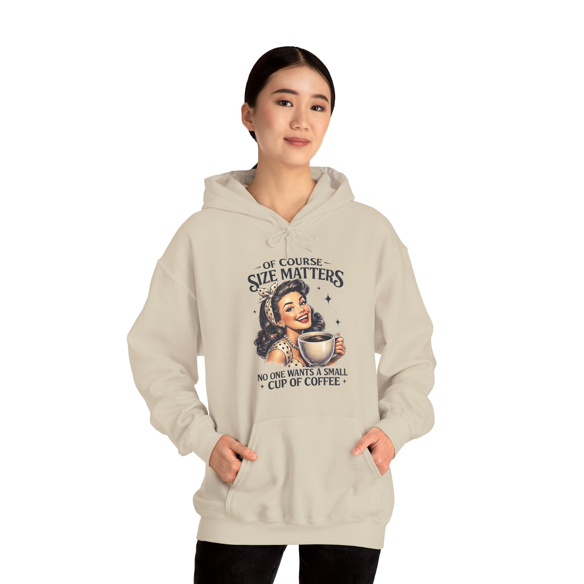 Of Course Size Matters — No One Wants a Small Cup of Coffee | Cozy Women's Hoodie