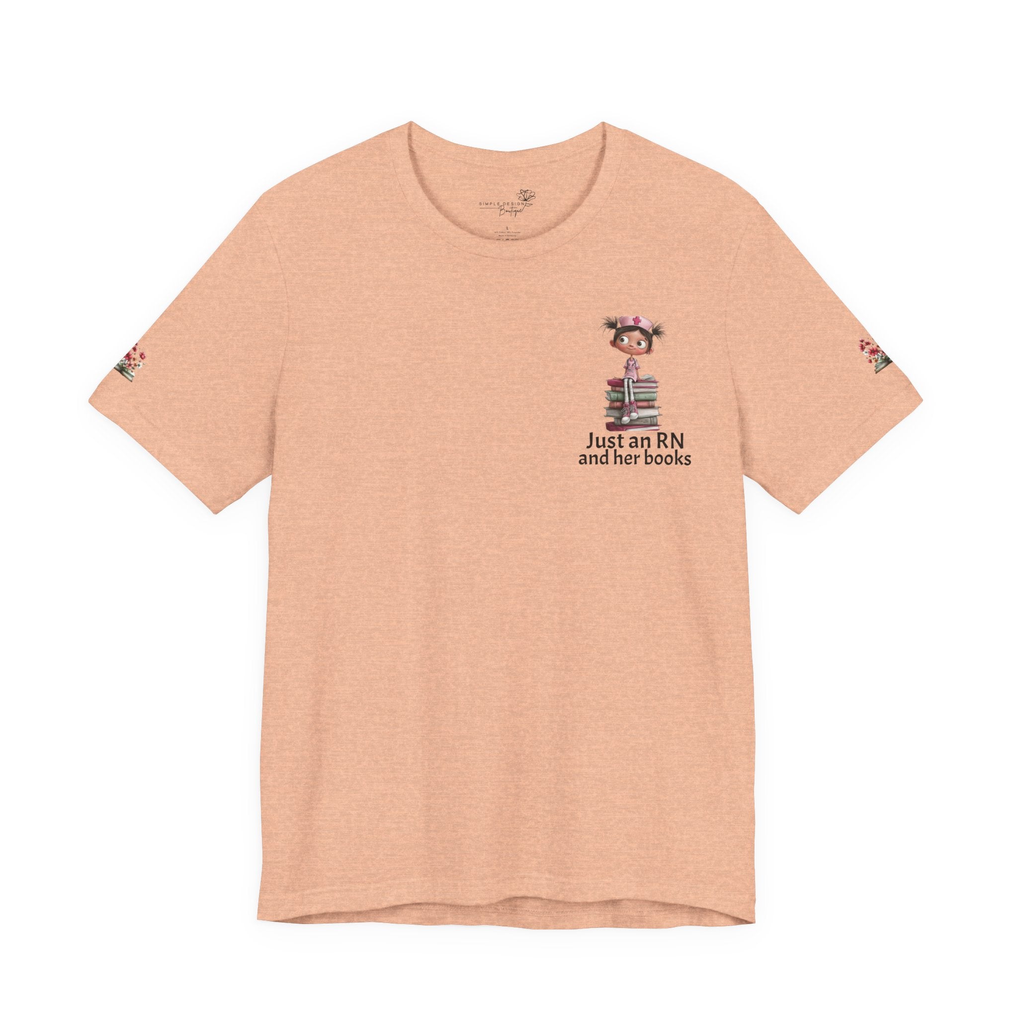 Just an RN and her books Unisex T-Shirt with imprinted sleeves - Print