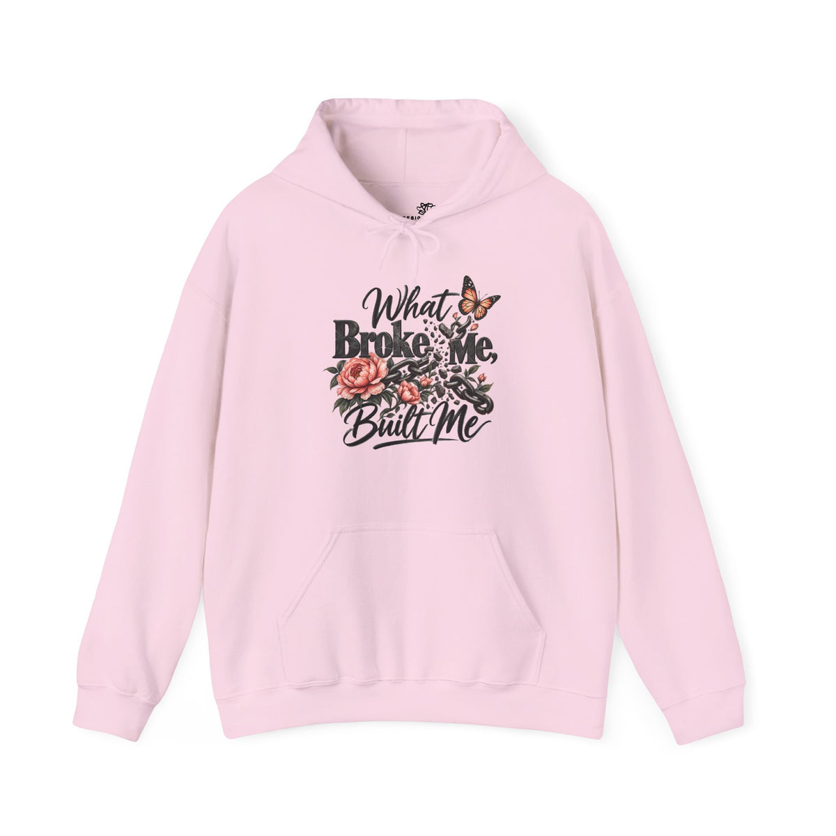 What Broke Me Built Me Graphic  - Cozy Hoodie