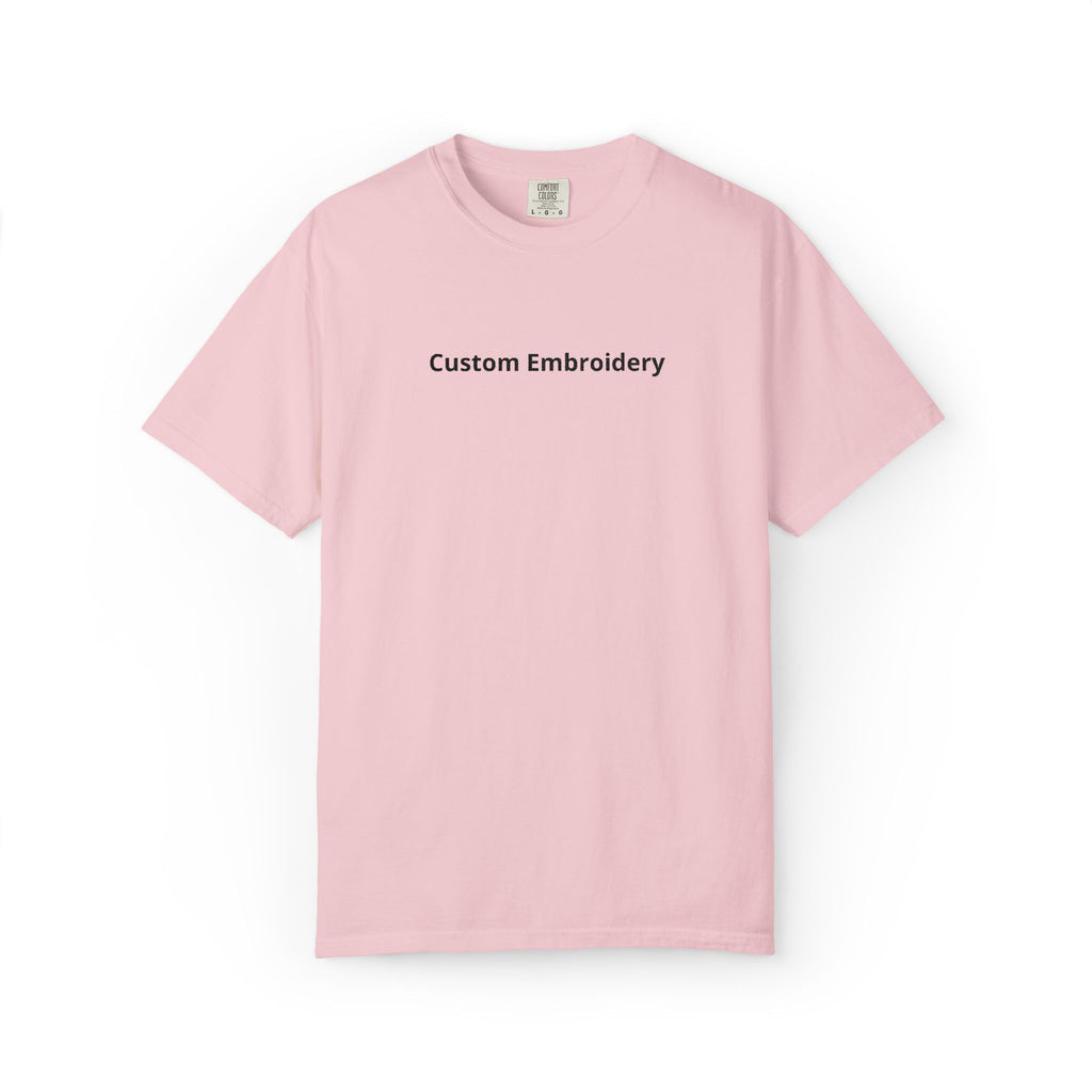 EMBROIDERED Custom Text Comfort Colors Unisex (Light Colors/Shades) T-Shirt