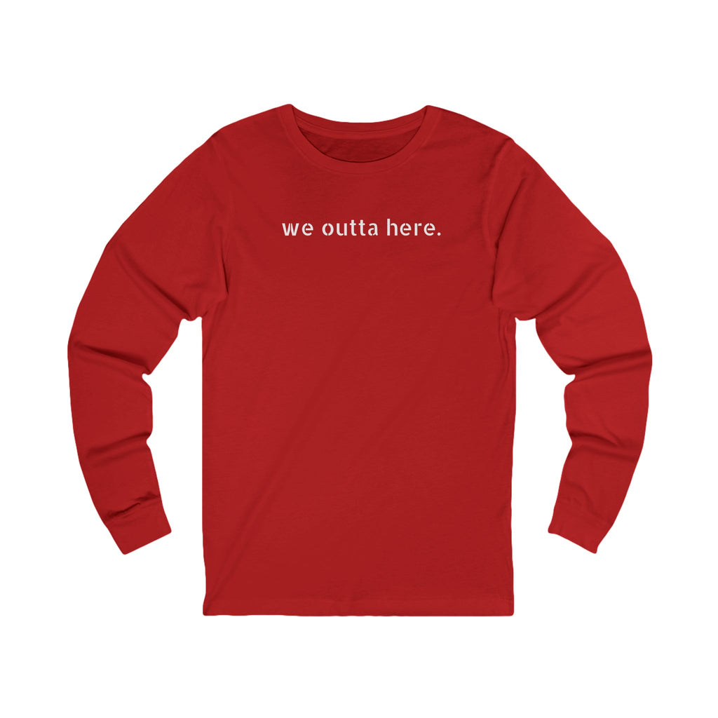 We Outta Here — Class of 2026 FRONT & BACK Long Sleeve T-Shirt