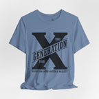 Generation X T-Shirt | Raised on Hose Water and Neglect