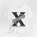Generation X T-Shirt | Raised on Hose Water and Neglect