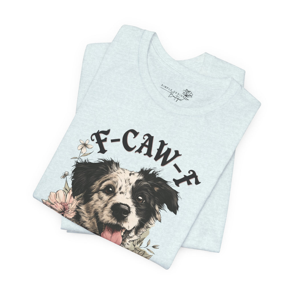 F-CAWF-F Humor Dog Unisex T-Shirt