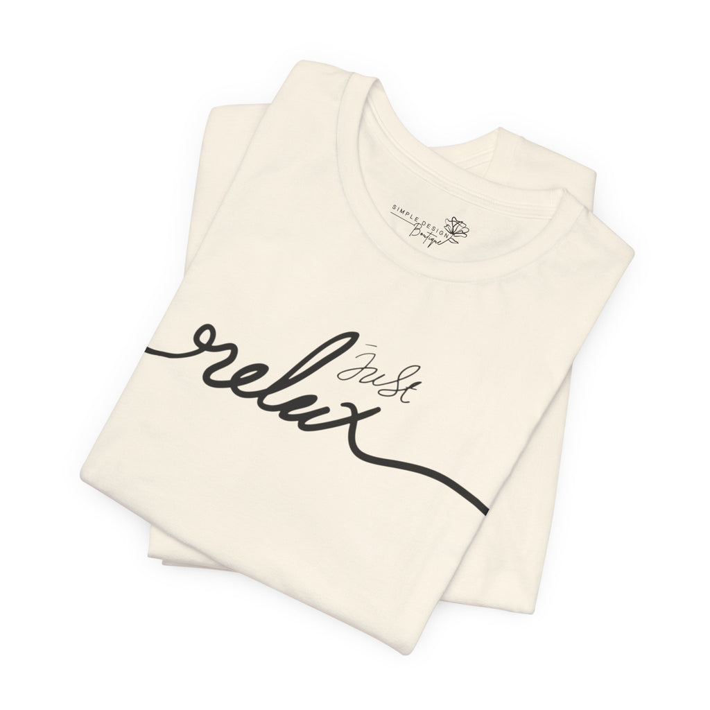 Just Relax Unisex T-Shirt - Print