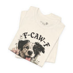 F-CAWF-F Humor Dog Unisex T-Shirt