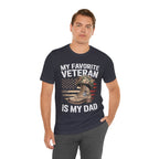 My Favorite Veteran Is My Dad — Men's & Women's Patriotic Graphic Tee