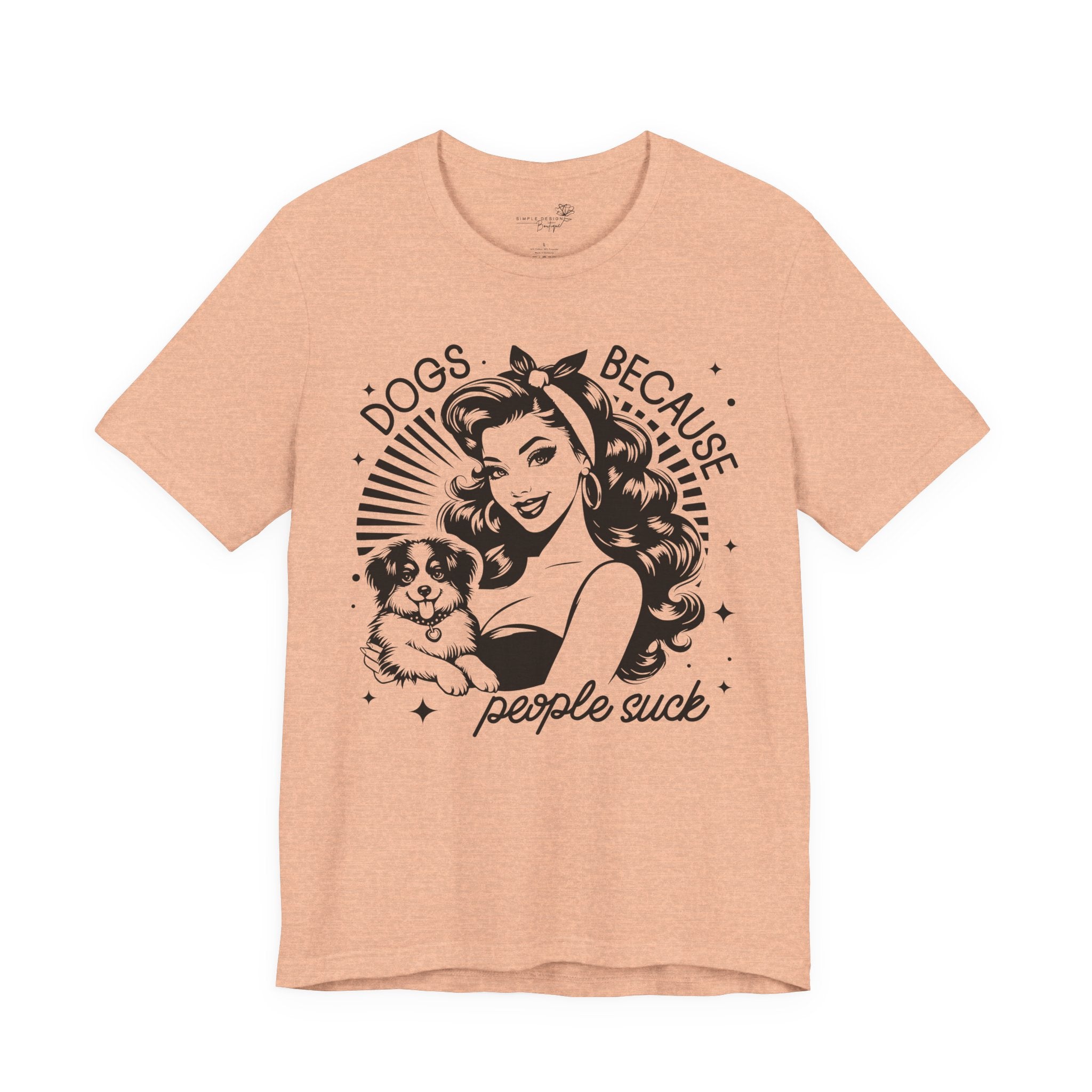 Dogs Because People Suck Retro Unisex T-Shirt - Print