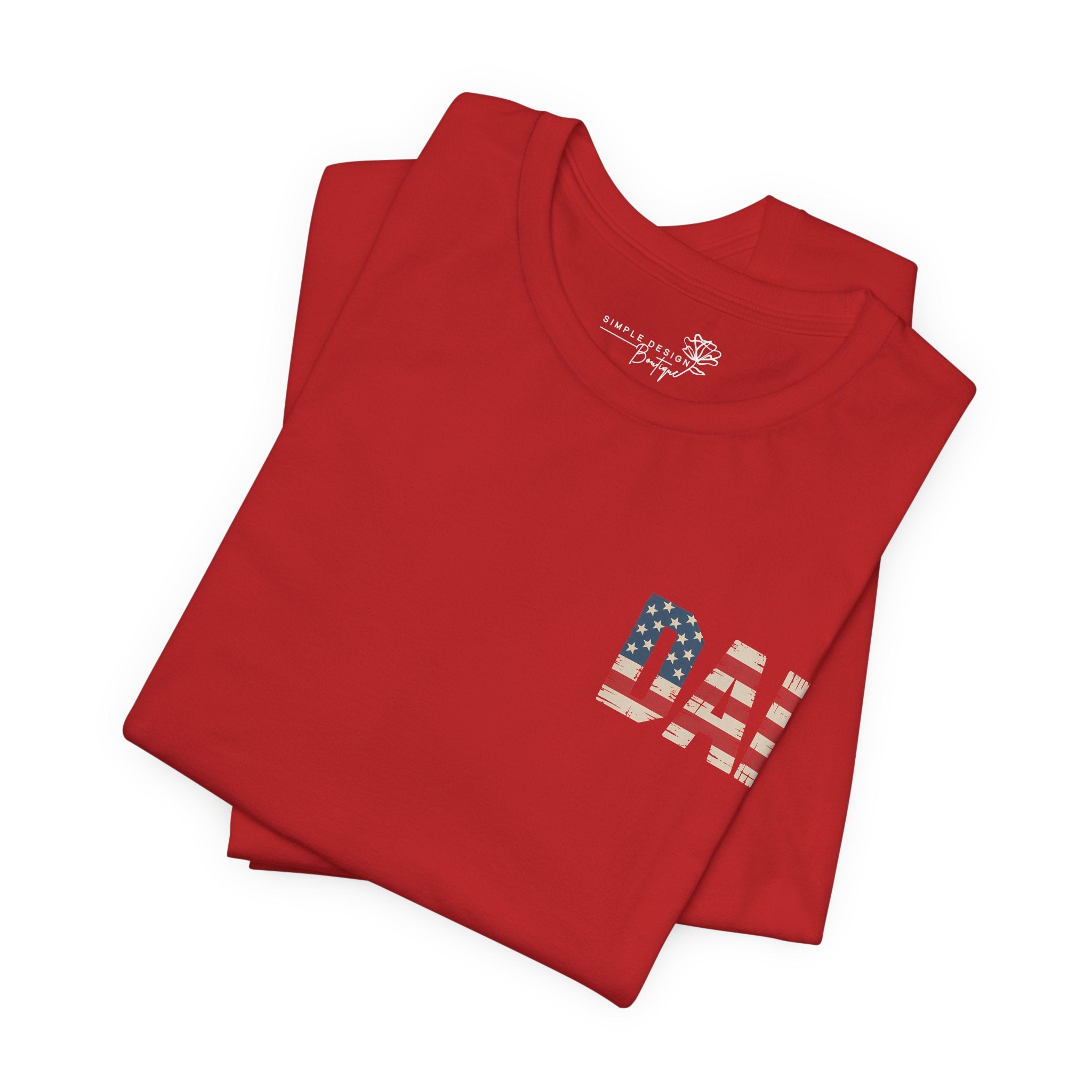 Dad Patriotic T-Shirt — Bold American Gift for Him